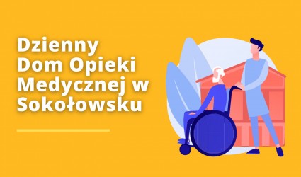 Dzień otwarty w Dziennym Domu Opieki Medycznej